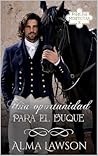 Una oportunidad para el duque: Parejas perfectas 1.5.2 (Spanish Edition)