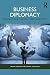 Business Diplomacy by Shaun Riordan