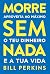 Morre Sem Nada (Portuguese Edition)