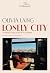 Lonely City: Aventures dans l'art de la solitude