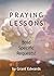 Praying Lessons: Bold Specific Requests!