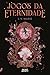 Jogos da Eternidade by I.V. Marie