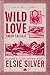 Wild Love: Amor salvaje: Rose Hill 1