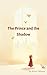 The Prince and the Shadow: ...
