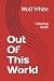 Out Of This World by Wolf White