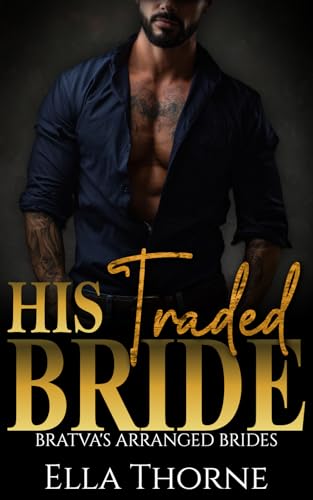 His Traded Bride (Bratva's Arranged Brides #3)
