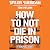 How to Not Die in Prison: A Survival Guide
