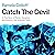 Catch the Devil: A True Story of Murder, Deception and Injustice in the American South