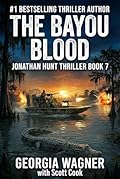 The Bayou Blood: A Jonathan Hunt Thriller Book 7