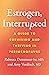 Estrogen, Interrupted: A Guide to Surviving and Thriving in Perimenopause