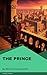 The Prince: The Classic Treatise on Power, Politics, and Statecraft by Niccolò Machiavelli