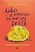 Não é errado se me faz feli...