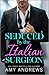 Seduced by the Italian Surgeon