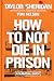 How to Not Die in Prison by Taylor Sheridan