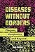 Diseases Without Borders: P...