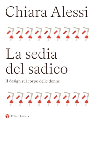 La sedia del sadico: Il design sul corpo delle donne (Italian Edition)