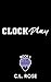 Clock Play (Rock City Reneg...