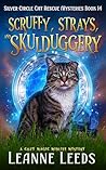 Scruffy, Strays, and Skulduggery: A Cozy Magic Midlife Mystery