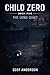 Child Zero: The Long Quiet