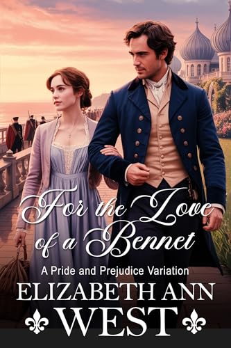 For the Love of a Bennet: A Pride and Prejudice Variation (Kindle Edition)