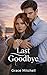 Last Goodbye by Grace Mitchell