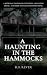 A Haunting in the Hammocks by D.S. Rever