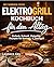 Elektrogrill Kochbuch für d...