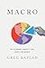 Macro: The Economic Models That Shape Our World