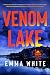 Venom Lake: A Novel