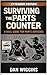 Surviving the Parts Counter by Dan Wiggins