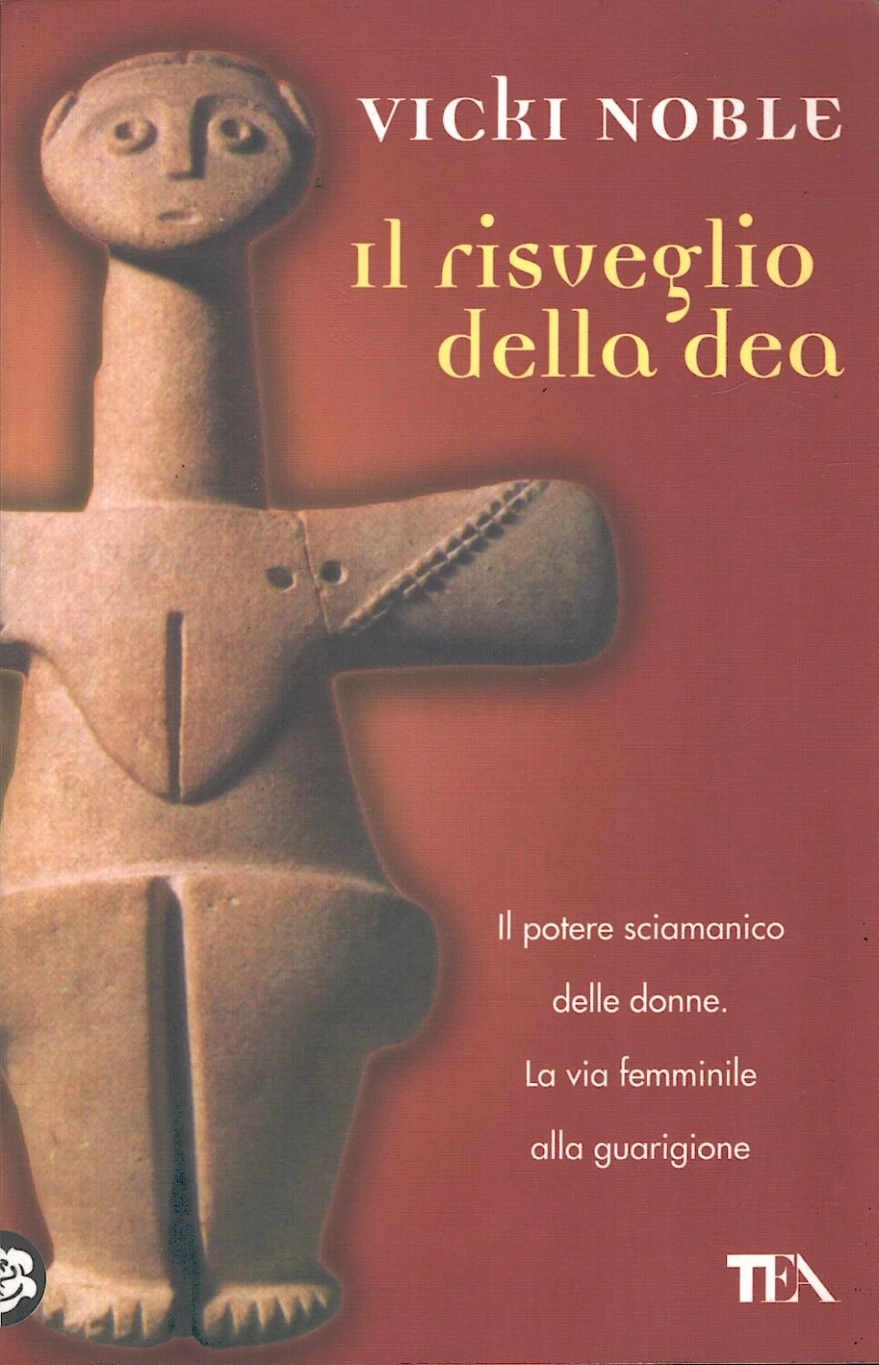Il risveglio della dea. Il potere sciamanico delle donne, la via femminile alla guarigione