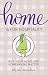 Home Is for Hospitality: Why Your Home and Homemaking Matter