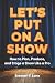 Let's Put On A Show by Stewart F. Lane