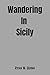 Wandering In Sicily: Explor...