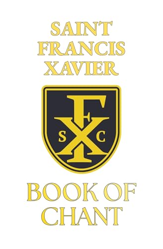 St Francis Xavier Book of Chant (Kindle Edition)