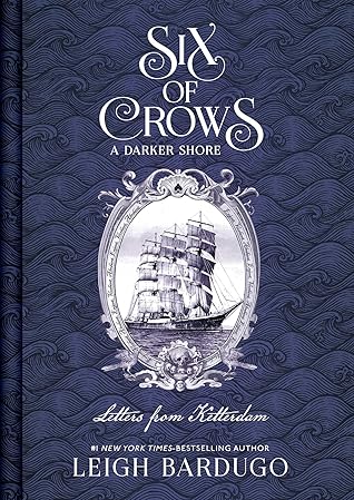 A Darker Shore: Letters from Ketterdam (Six of Crows, #2.5)