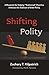 Shifting Polity by Zachary T. Kilpatrick