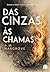Das cinzas às chamas