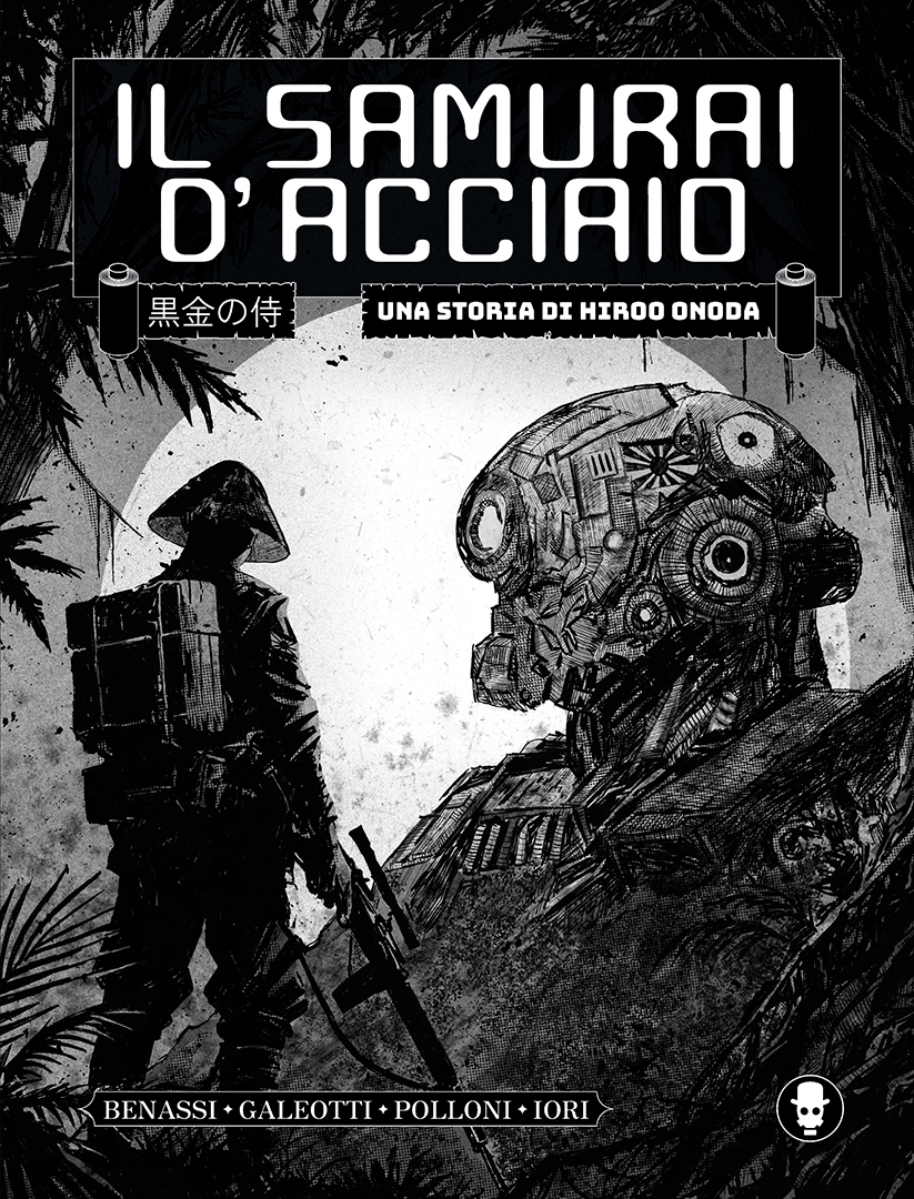 Il samurai d'acciaio. Una storia di Hiroo Onoda