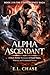 Alpha Ascendant by E.L. Chase