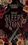What Sleeps in Stone