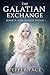 The Galatian Exchange by Pepper Pace The Galatian Exchange by Pepper Pace