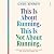 This Is About Running. This Is Not About Running.: Lessons for Between and Beyond the Start and Finish Line