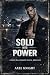 Sold Into Power: A Dark Bil...