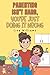 Parenting Isn't Hard, You're Just Doing It Wrong by Lisa Williams