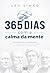 365 Dias Com A Calma Da Mente by Leonardo Sim�o
