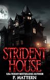 Strident House