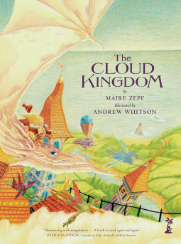 The Cloud Kingdom by Máire Zepf The Cloud Kingdom by Máire Zepf