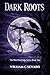 Dark Roots (Shin Oak Ridge ...