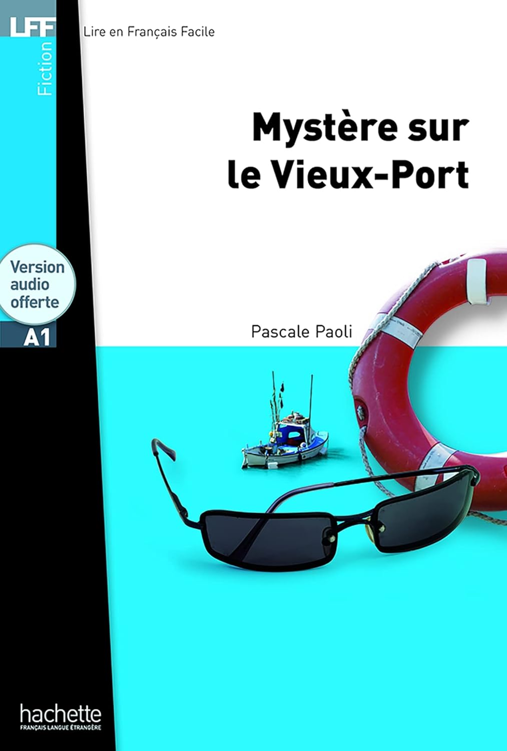 Mystère sur le Vieux-Port - Hachette, LFF, Niveau A1
